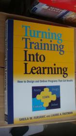 Turning Training into Learning:How to Design and Deliver Programs That Get Results <如何将培训转化为认知>  英文原版 大12开