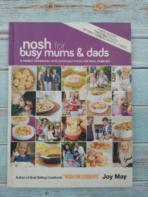 Nosh for Busy Mums and Dads: A Family Cookbook with Everyday Food for Real Families