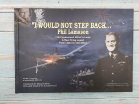 "I Would Not Step Back..." Phil Lamason 168名盟军飞行员的英勇故事