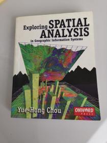 Exploring SPATIAL ANALYSIS
in Geographic Information Systems