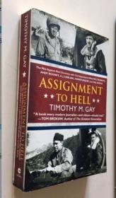 Assignment to Hell The War Against Nazi Germany with Correspondents Walter Cronkite, Andy Rooney, A .J. Liebling, Homer Bigart, and Hal Boyle