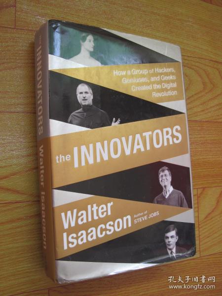 The Innovators: How a Group of Inventors, 创新者 沃尔特 艾萨克森 著 英文原版