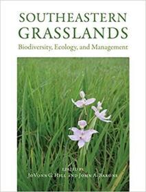 Southeastern Grasslands: Biodiversity, Ecology, and Management (英语)东南草原：生物多样性、生态和管理