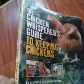 Chicken Whisperer'sGuide to Keeping Chickens