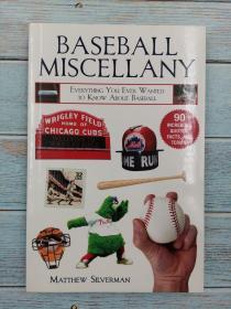 Baseball Miscellany: Everything You Ever Wanted to Know about Baseball