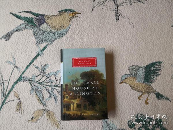 【现货 48小时内发货】The small house at Allington 阿灵顿的小房子 Anthony Trollope 安东尼·特罗洛普 everymans library 人人文库 英文原版 布面封皮琐线装订 丝带标记 内页无酸纸可以保存几百年不泛黄