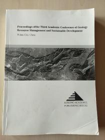 英文原版 Proceedings ofthe third academic conference of geology resource management and sustainable development 诉讼第三地质资源管理的学术会议和可持续发展【内页干净】