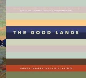 The Good Lands: Canada Through the Eyes of its Artists 好土地:艺术家眼中的加拿大