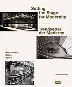 Setting the Stage for Modernity: Restaurants, Cafés, Hotels (英语) 为现代化打造舞台：餐厅 咖啡厅 酒店  室内书籍