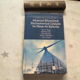 Advanced Bifunctional Electrochemical Catalysts for Metal-Air Batteries     封底略有轻微磨损，内页干净  详情见图！