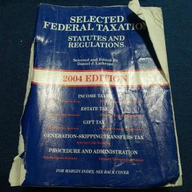 SELECTED  FEDERAL  TAXATION  
STATUTES  AND  REGULATIONS
2004    EDITION
选定联邦税收   法规   2004