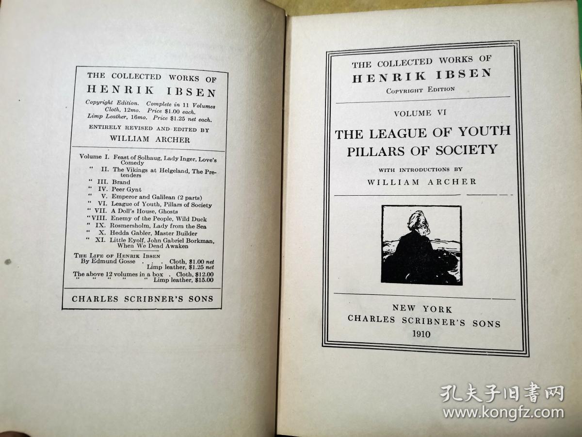 THE COLLECTED WORKS OF HENRIK IBSEN VOLUME VI THE LEAGUE OF YOUTH PILLARS OF SOCIETY       易卜生作品集第六卷 社会青年支柱联盟[1910年英文原版]