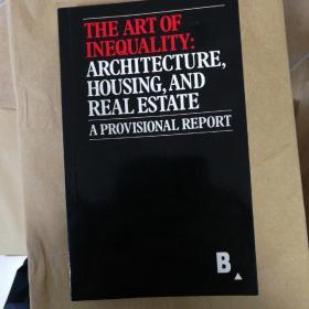 THE ART OF INEQUALITY: ARCHITECTURE HOUSING ANDREALESTATE   APROVISIONAL REPORT