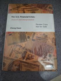 The U.S. Financial Crisis:Analysis and Interpretation
