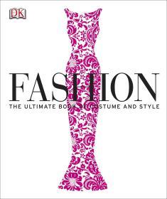 Fashion：The Ultimate Book of Costume and Style