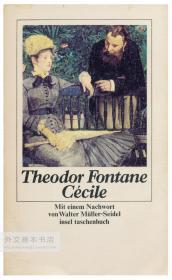 Theodor Fontane: Cécile Mit einem Nachwort von Walter Müller-Seidel, Insel-Taschenbuch ; 689 德文原版-《特奥多尔·冯塔纳：塞西尔，附录沃尔特·穆勒·塞德尔所写的后记》（德国岛屿出版社平装本书系689号）（泽西利亚、塞西莉亚）