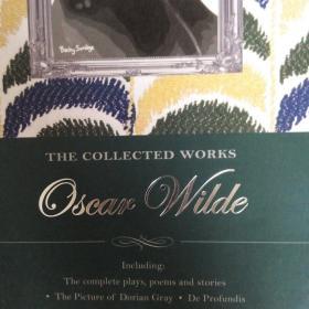 Collected Works of Oscar Wilde：The Plays, the Poems, the Stories and the Essays