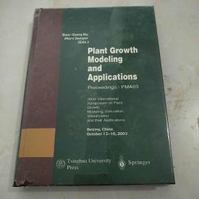 植物生长建模与应用 : 2003植物生长建模、仿真、可视化及其应用国际专题研讨会论文集 : 英文