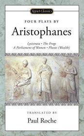 Four Plays by Aristophanes:Lysistrata, The Frogs, A Parliament of Women and Plutus (Wealth)阿里斯托芬四大戏剧，英文原版