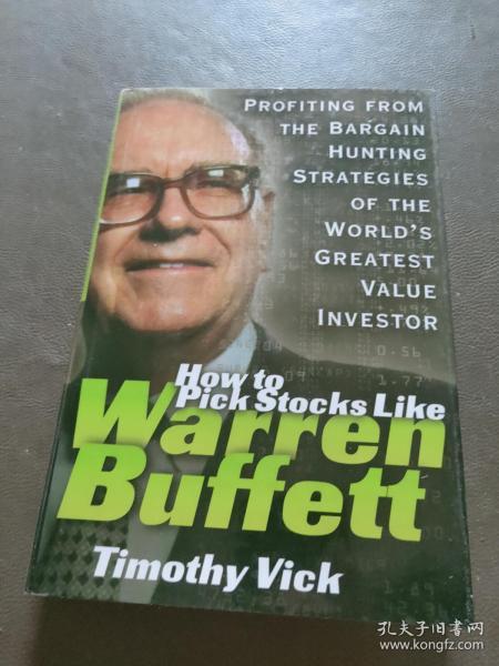 How to Pick Stocks Like Warren Buffett：Profiting from the Bargain Hunting Strategies of the World's Greatest Value Investor