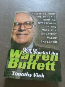 How to Pick Stocks Like Warren Buffett：Profiting from the Bargain Hunting Strategies of the World's Greatest Value Investor