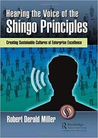 Hearing the Voice of the Shingo Principles: Creating Sustainable Cultures of Enterprise Excellence