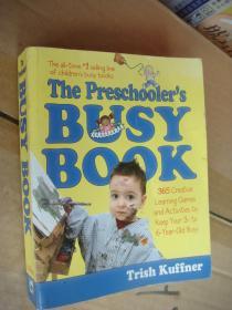 THE PRESCHOOLER'S BUSY BOOK:365 Creative learning games and activities to keep your 3- to 6-year-old Busy