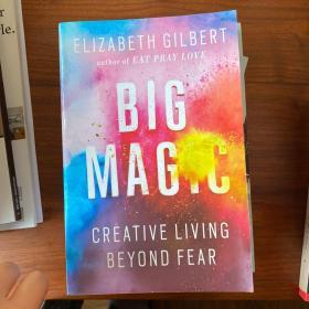 Big Magic  Creative Living Beyond Fear