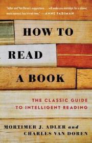 How to Read a Book：The Classic Guide to Intelligent Reading