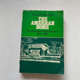 THE AMERICAN HOME Architecture and Society 1815-1915