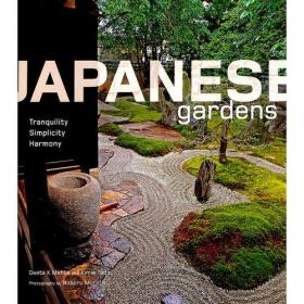 Japanese Gardens：Tranquility, Simplicity, Harmony