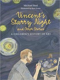 Vincent'S Starry Night And Other Stories: A Children'S History Of Art  文森特的星空和其他故事：儿童艺术史