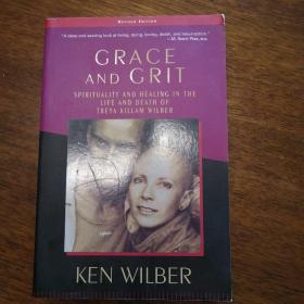 Grace And Grit Spirituality And Healing In The Life And Death Of Treya Killam Wilbe