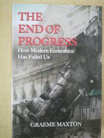 THE END OF Progress
How modern economics has failed us