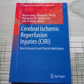 Cerebral Ischemic  Reperfusion  Injuries ( CIRI )

Bench Research and ClinicalImplications