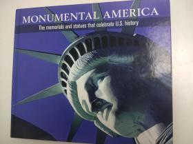 Monumental America: The Memorials and Statues That Celebrate U.S. History 纪念美国历史的纪念碑和雕像 精装英文版 包括大约100个古迹，包括历史和现代雕塑和纪念碑
