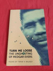 Turn Me Loose: The Unghosting of Medgar Evers （大32开） 【详见图】