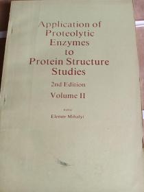 Application of Proteolytic Enzymes to Protein Structure Studies 2nd edition Volume ll Author Elemer Mihalyi蛋白水解酶在蛋白质结构研究中的应用
