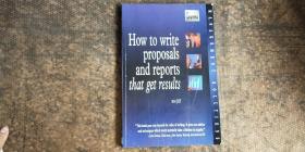 HOW TO WRITE PROPOSALS AND REPORTS THAT GET RESULTS  （中间有一种掉页 不缺页 有笔记）