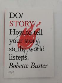 Do Story How To Tell Your Story So The World Listens