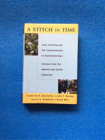 A Stitch In Time: Lean Retailing And The Transformation Of Manufacturing--lessons From The Apparel And Textile Industries (英文原版)精装 有护封