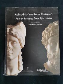 Aphrodisias'tan Roma Portreleri Roman Portraits from Aphrodisias