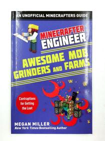 Minecrafter Engineer: Awesome Mob Grinders and Farms: Contraptions for Getting the Loot