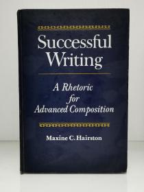成功写作：高级作文修辞学  Successful Writing：A Rhetoric for Advanced Composition by Maxine C. Hairston （写作）英文原版书