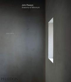 【现货】约翰·鲍尔森：最小解剖 John Pawson: Anatomy of Minimum
