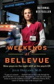 Weekends at Bellevue : Nine Years on the Night Shift at the Psych ER贝尔维中心医院的周末：心理医生九年夜班生涯的记录，英文原版