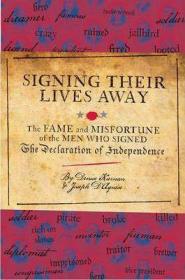 Signing Their Lives Away : The Fame and Misfortune of the Men Who Signed the Declaration of Independence致命的署名：那些签署美国《独立宣言》的人，英文原版