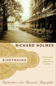 Sidetracks : Explorations of a Romantic Biographer边线，理查德·霍姆斯作品，英文原版