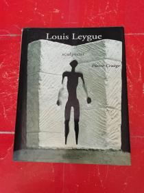 LOUIS LEYGUE sculpteur 1905--1992（法文原版 铜版纸彩印）