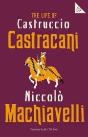 The Life of Castruccio Castracani卡斯特鲁乔·卡斯特拉卡尼传，马基雅维利作品，英文原版